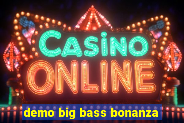 demo big bass bonanza