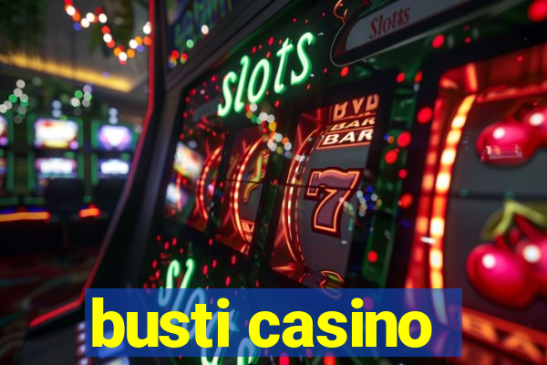 busti casino