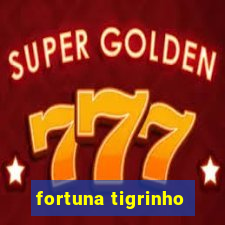 fortuna tigrinho