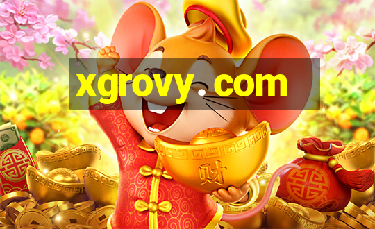 xgrovy. com