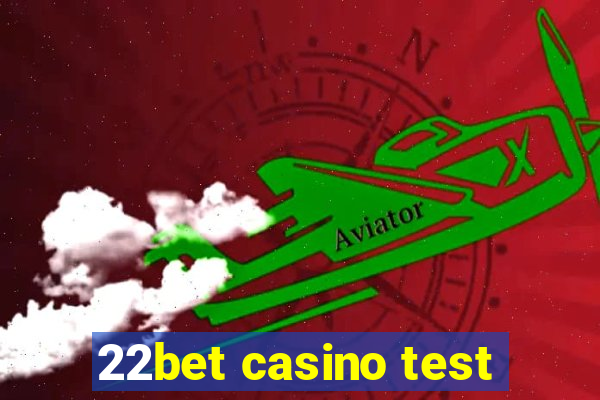 22bet casino test