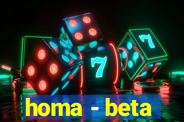 homa - beta