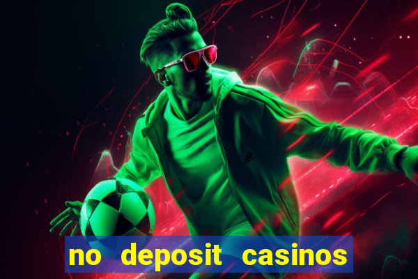 no deposit casinos bonus codes