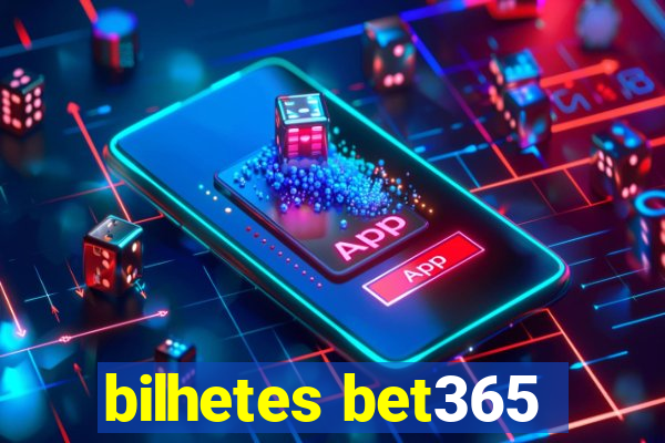 bilhetes bet365