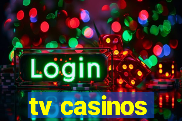 tv casinos