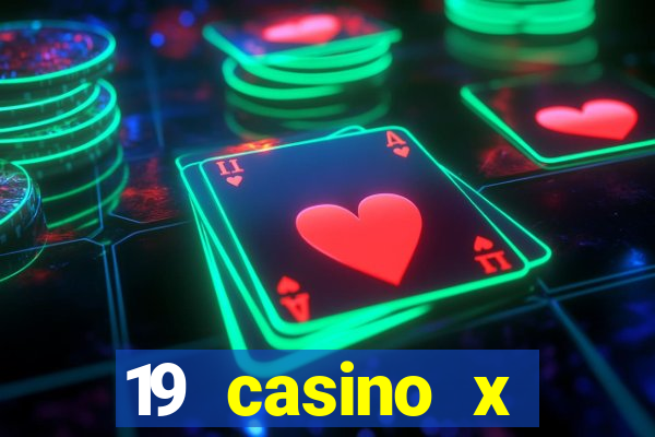 19 casino x официальный сайт