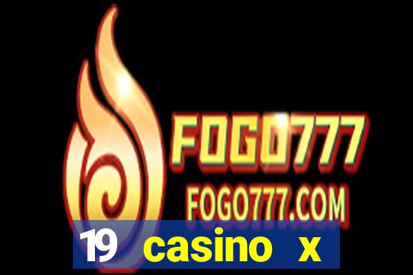 19 casino x официальный сайт