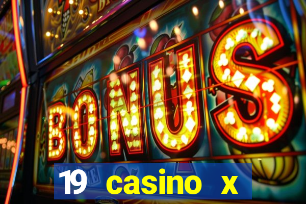 19 casino x официальный сайт