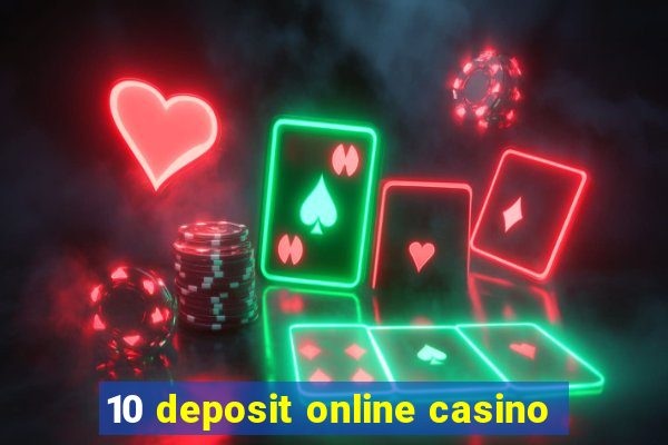 10 deposit online casino