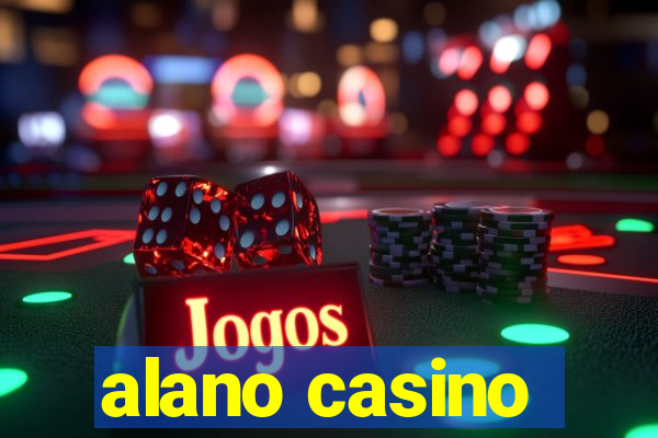 alano casino