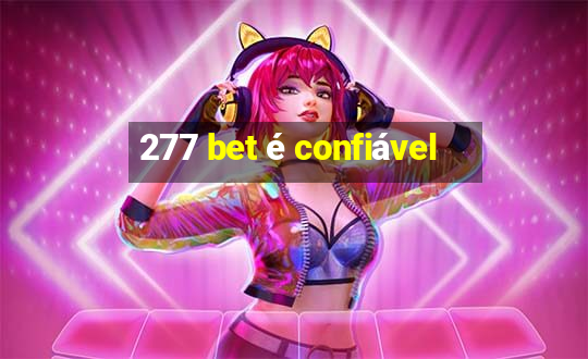 277 bet é confiável