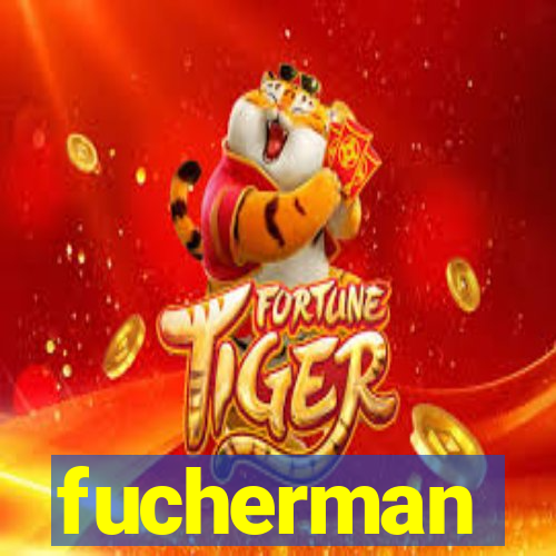 fucherman