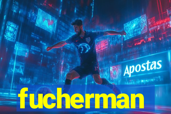 fucherman