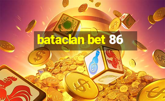 bataclan bet 86