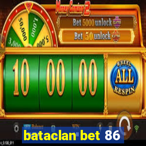 bataclan bet 86