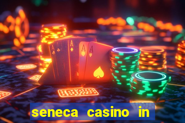 seneca casino in niagara falls new york