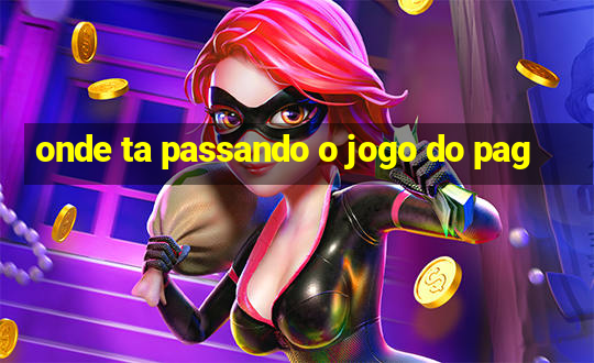 onde ta passando o jogo do pag