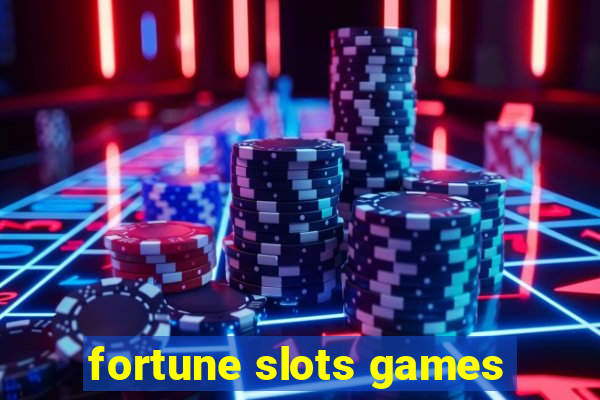 fortune slots games