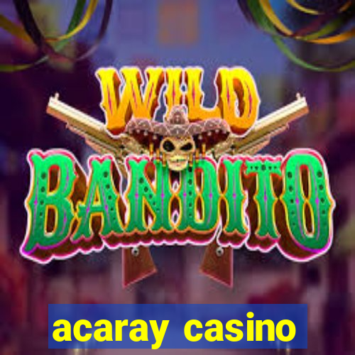 acaray casino