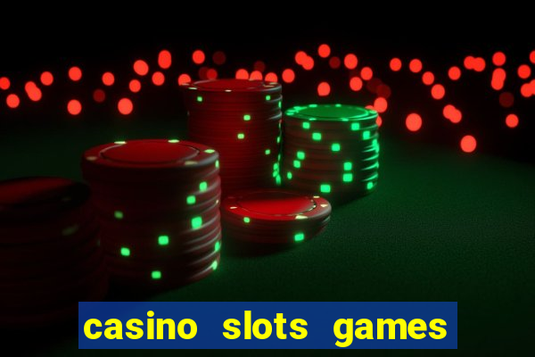 casino slots games free for fun