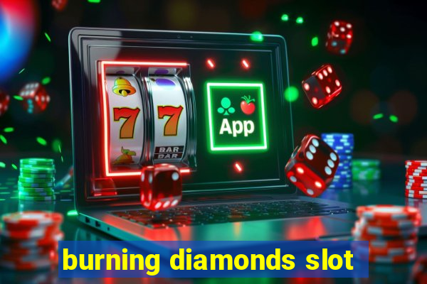 burning diamonds slot