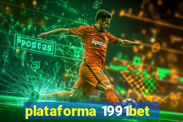 plataforma 1991bet