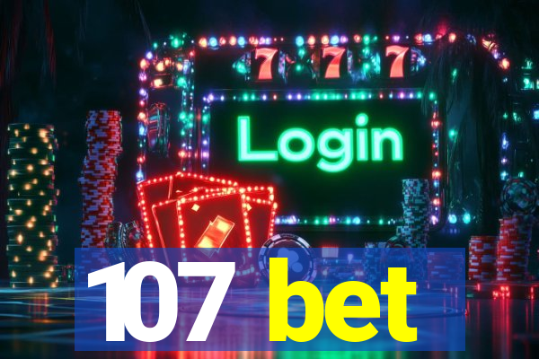 107 bet