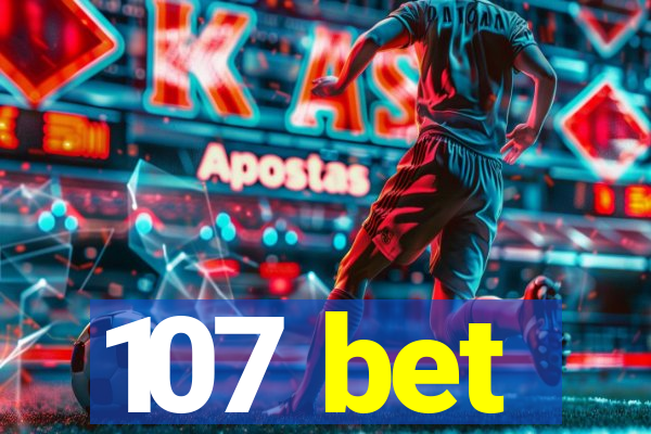 107 bet