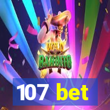 107 bet