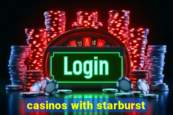 casinos with starburst