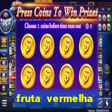 fruta vermelha pequena nome