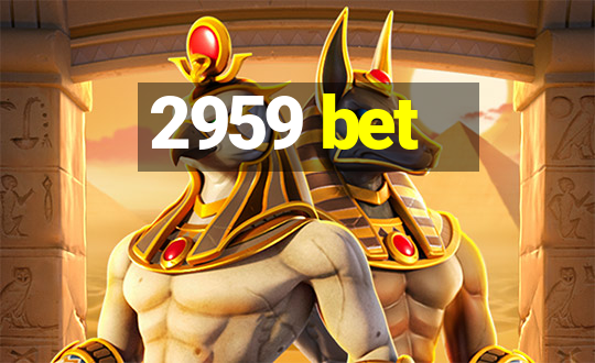 2959 bet