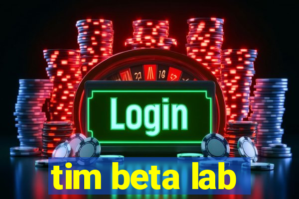 tim beta lab