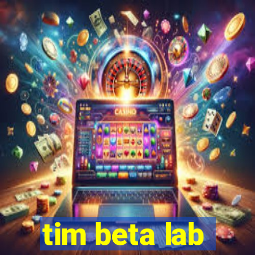 tim beta lab