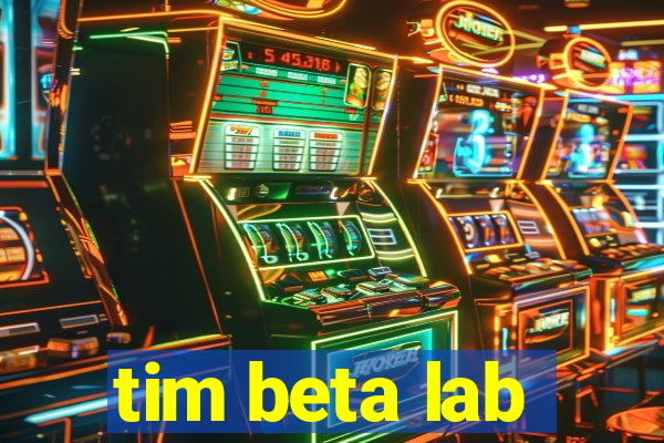 tim beta lab