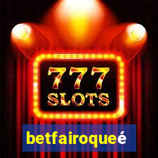 betfairoqueé