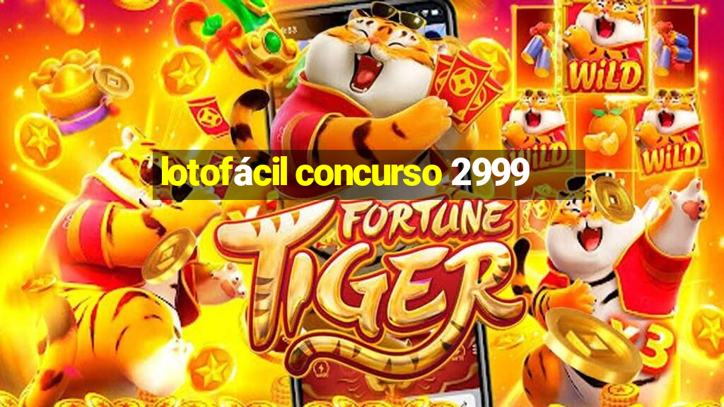 lotofácil concurso 2999