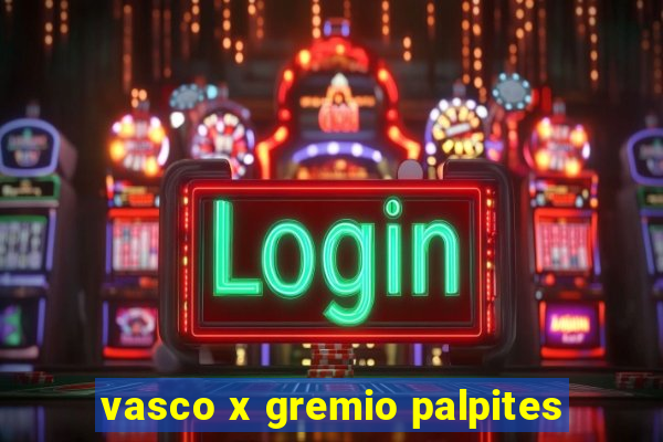 vasco x gremio palpites