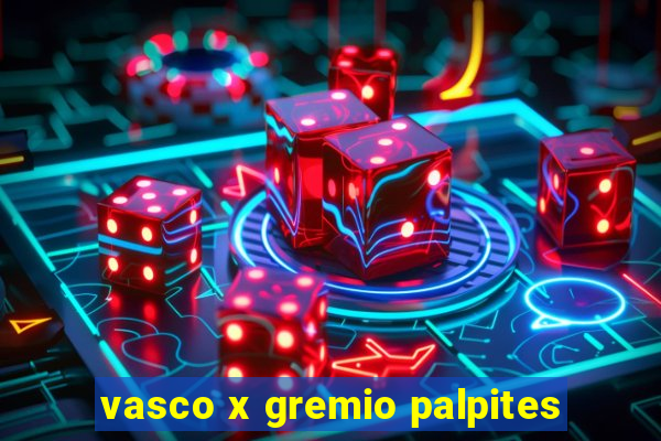 vasco x gremio palpites