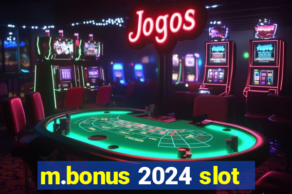 m.bonus 2024 slot