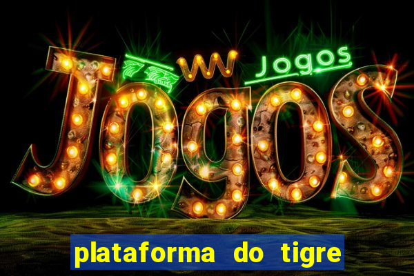 plataforma do tigre de 1 real