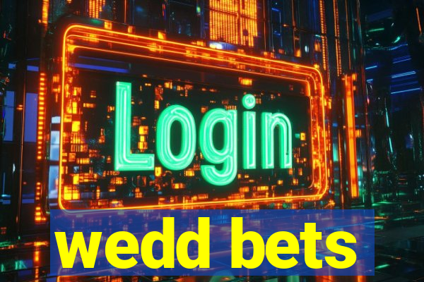 wedd bets