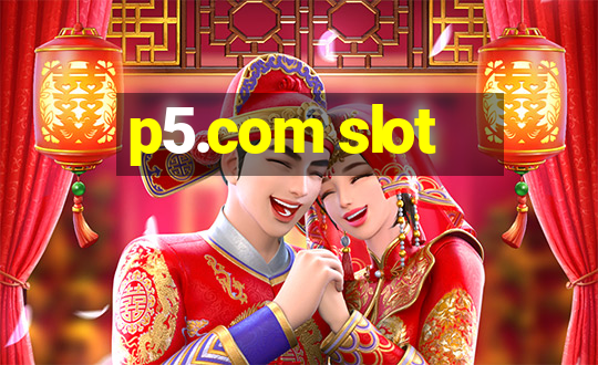 p5.com slot