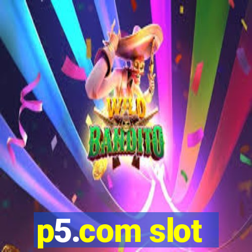 p5.com slot