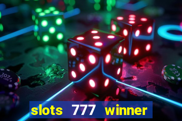 slots 777 winner paga mesmo