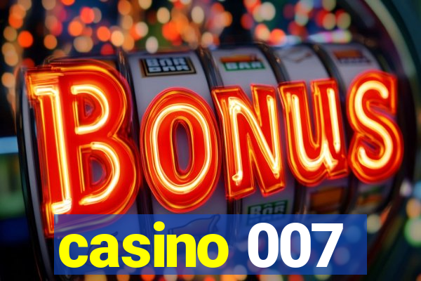 casino 007