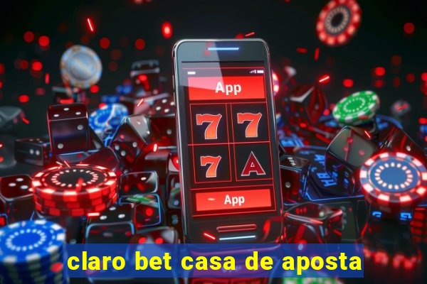 claro bet casa de aposta