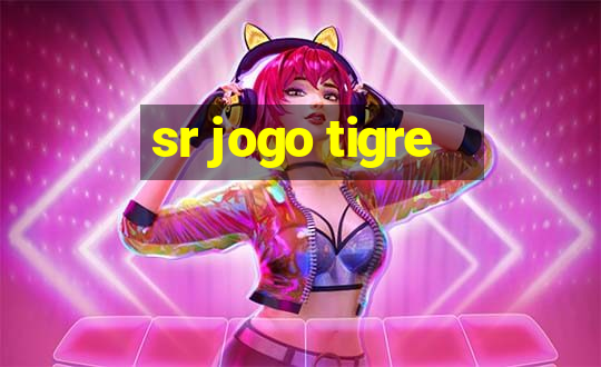 sr jogo tigre