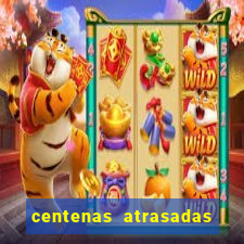 centenas atrasadas jogo do bicho