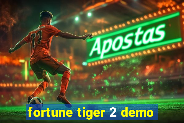 fortune tiger 2 demo